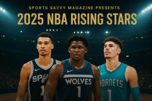 Sports Savvy Magazine Top 10 NBA Players Under 25